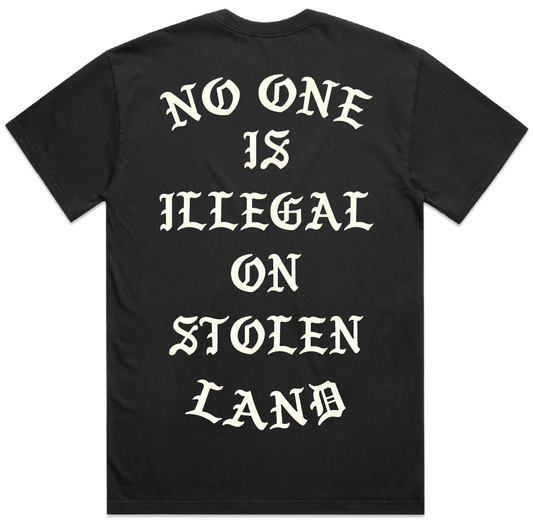 NO ONE IS ILLEGAL ON STOLEN LAND TEE: NEGRO